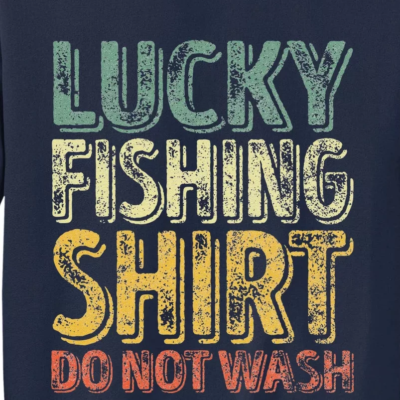 Lucky Fishing Do Not Wash Fisherman Christmas Tall Sweatshirt