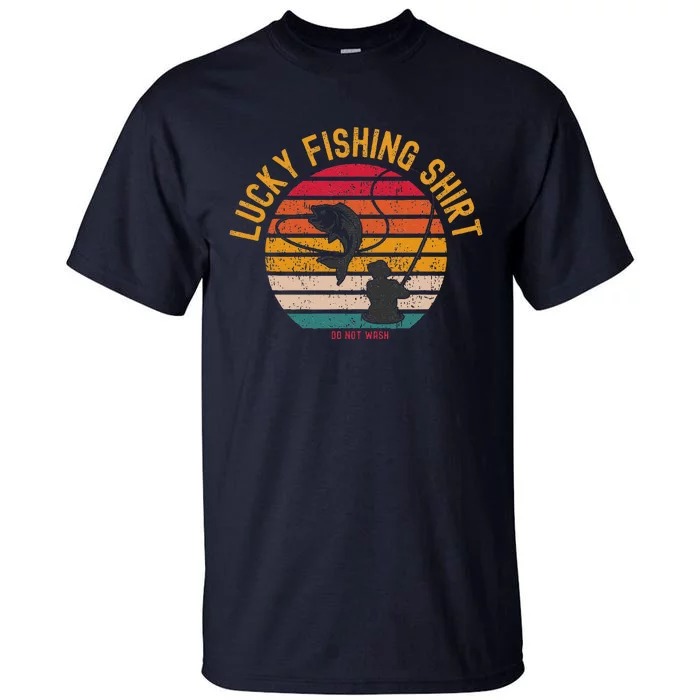 Lucky Fishing Do Not Wash Fishing Tall T-Shirt