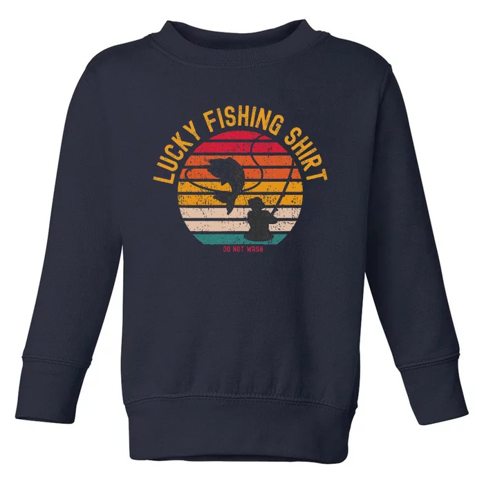 Lucky Fishing Do Not Wash Fishing Toddler Sweatshirt