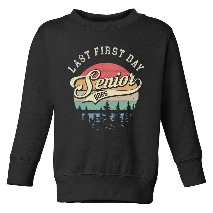 Last First Day Senior 2025 Class Of 2025 Back To School Toddler Sweatshirt