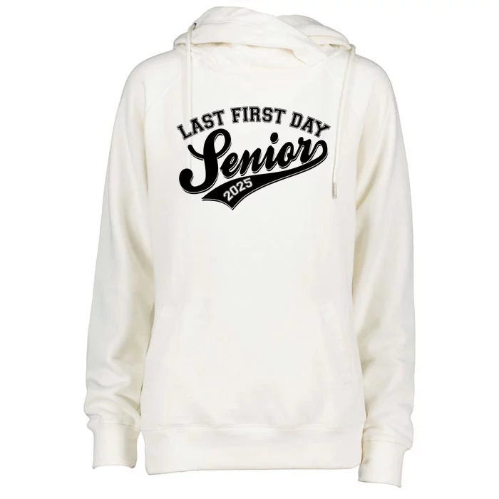 Last First Day Senior 2025 Graduate Graduation Womens Funnel Neck Pullover Hood