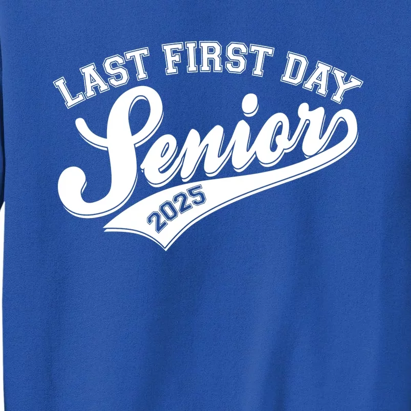 Last First Day Senior 2025 Graduate Graduation Sweatshirt