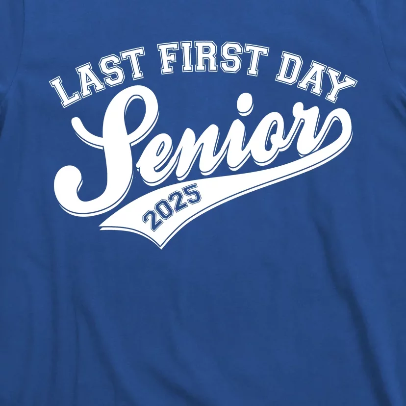 Last First Day Senior 2025 Graduate Graduation T-Shirt