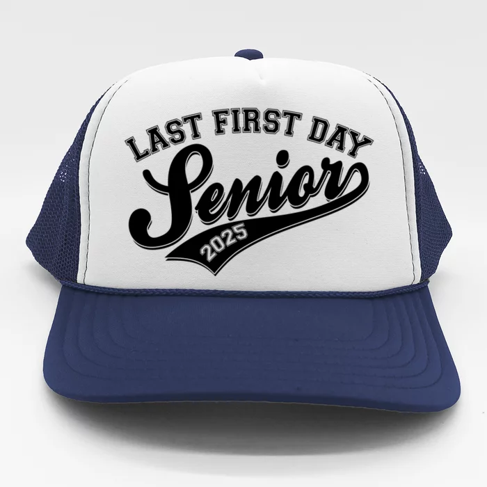 Last First Day Senior 2025 Graduate Graduation Trucker Hat