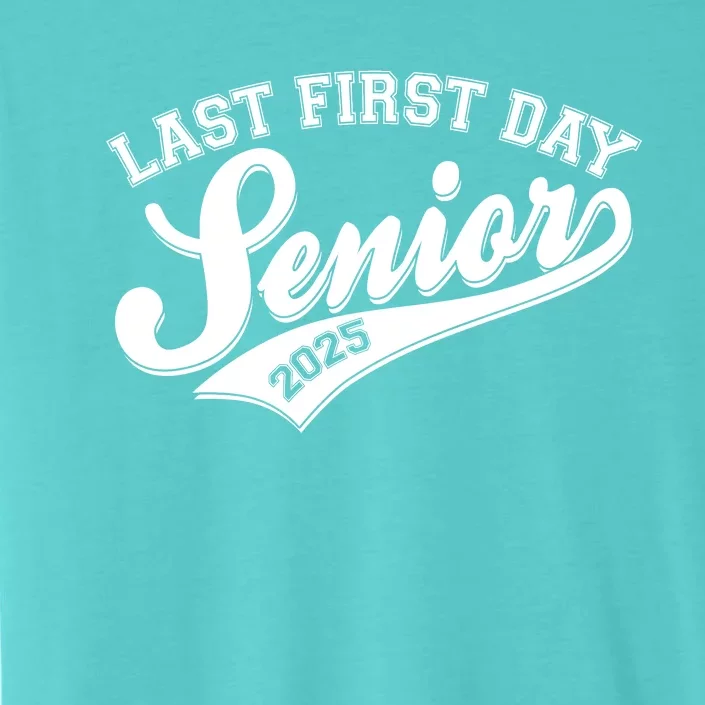 Last First Day Senior 2025 Graduate Graduation ChromaSoft Performance T-Shirt