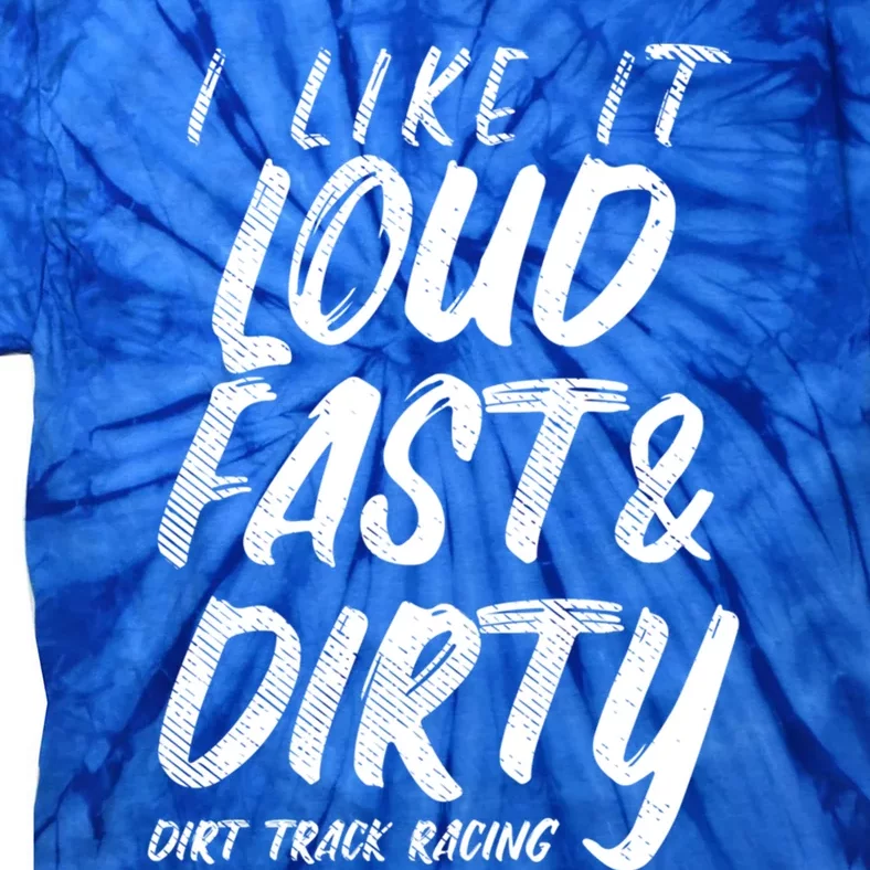 Loud Fast Dirty Dirt Track Racing Funny Motocross Bike Gift Tie-Dye T-Shirt