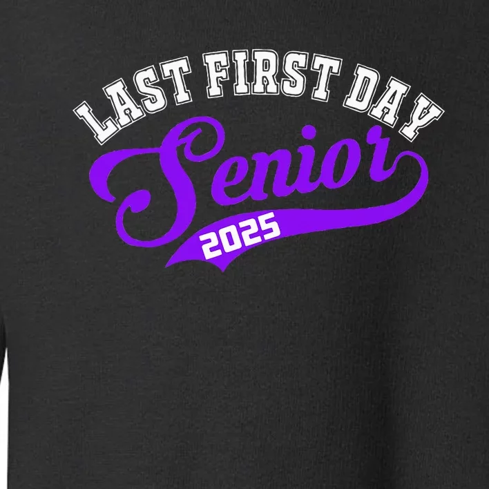 Last First Day Senior 2025 Gift Class Of 2025 Back To School Toddler Sweatshirt