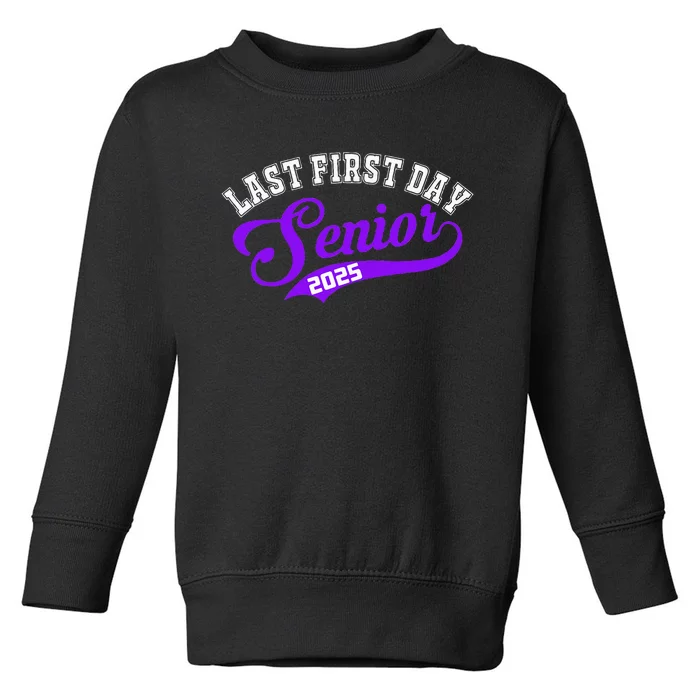 Last First Day Senior 2025 Gift Class Of 2025 Back To School Toddler Sweatshirt