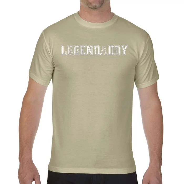 Legendaddy Fathers Day Father Dad Papa Legend Daddy Comfort Colors T-Shirt