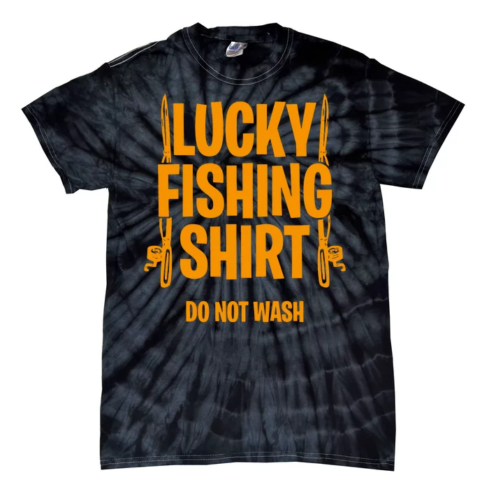 Lucky Fishing Do Not Wash For Fish Hunter Tie-Dye T-Shirt