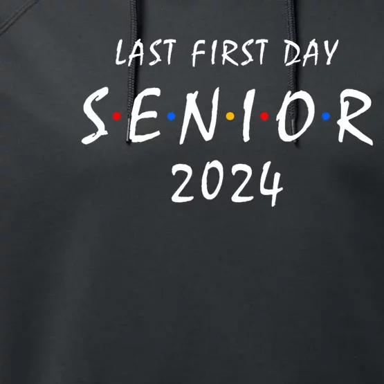 Last First Day Class Of 2024 Funny Seniors 2024 Performance Fleece Hoodie