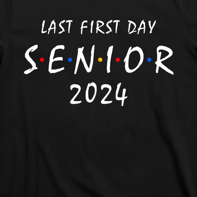 Last First Day Class Of 2024 Funny Seniors 2024 T-Shirt