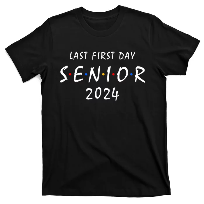 Last First Day Class Of 2024 Funny Seniors 2024 T-Shirt