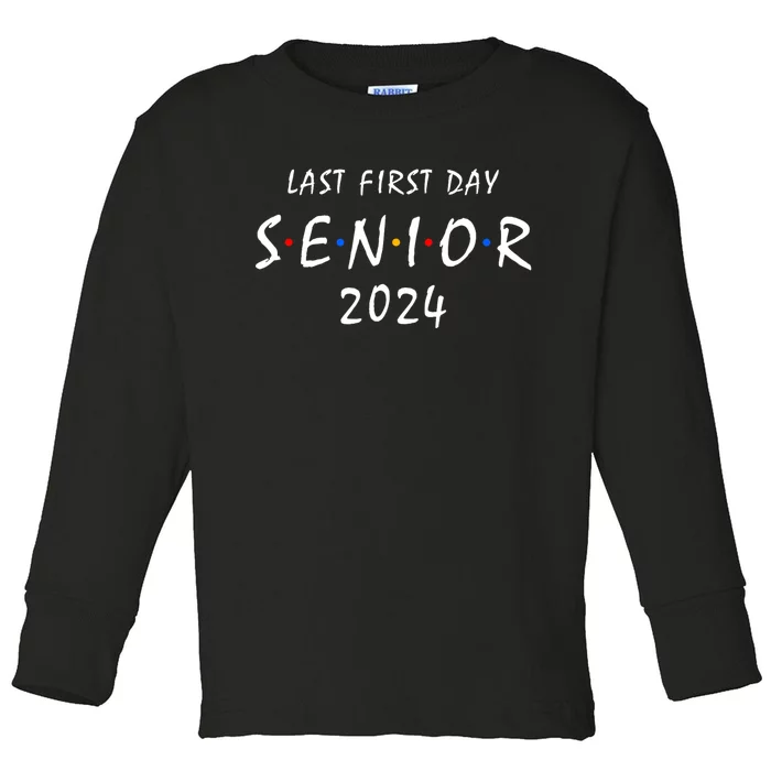 Last First Day Class Of 2024 Funny Seniors 2024 Toddler Long Sleeve Shirt