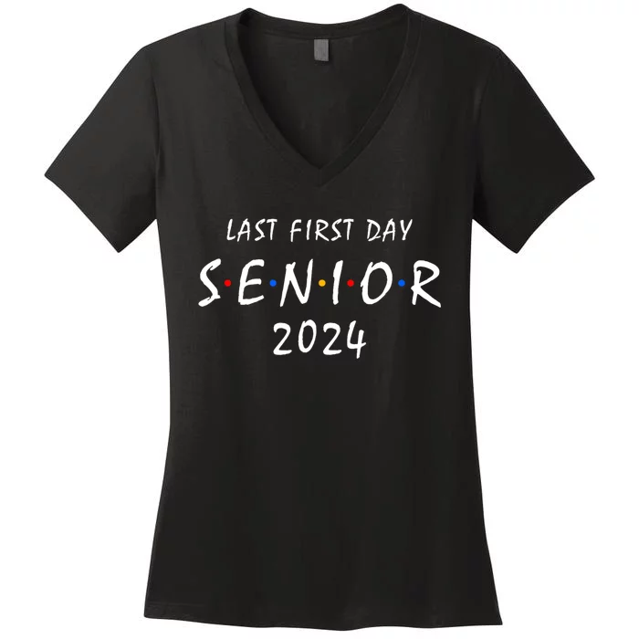 Last First Day Class Of 2024 Funny Seniors 2024 Women's V-Neck T-Shirt