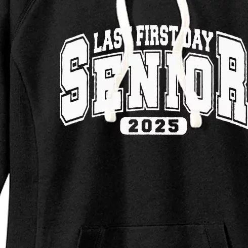 Last First Day Senior 2025 Class Of 2025 Women's Fleece Hoodie