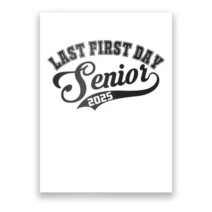 Last First Day Senior 2025 Class Of 2025 Back To School Poster