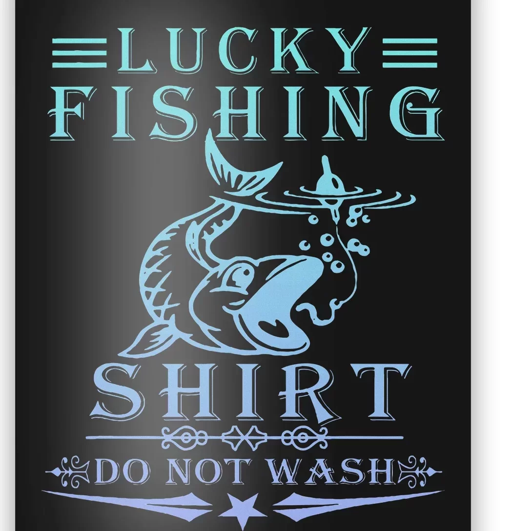 Lucky Fishing Do Not Wash Poster