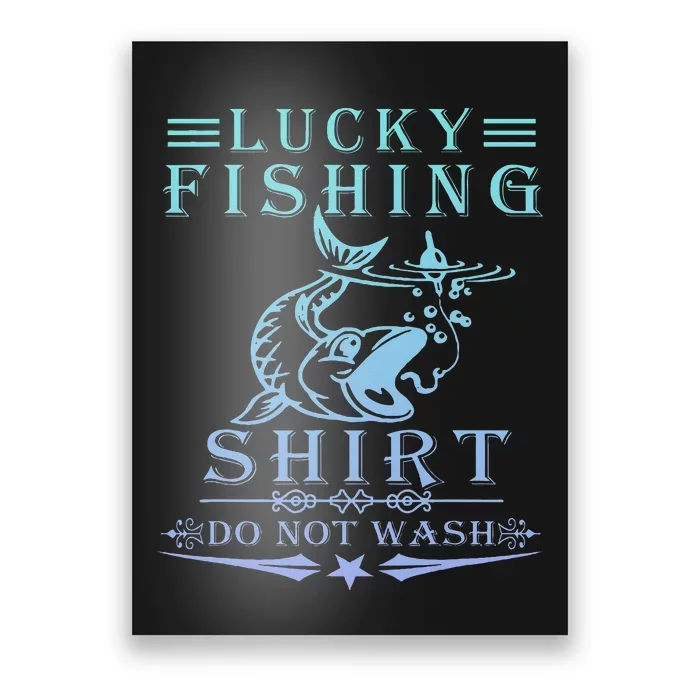 Lucky Fishing Do Not Wash Poster