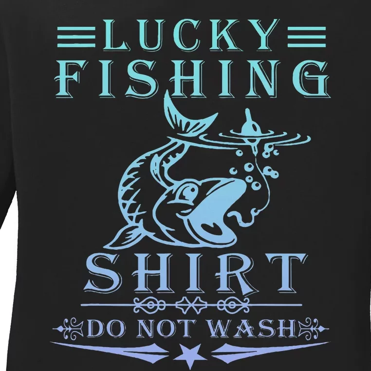 Lucky Fishing Do Not Wash Ladies Long Sleeve Shirt