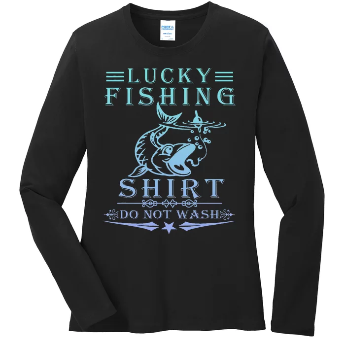 Lucky Fishing Do Not Wash Ladies Long Sleeve Shirt