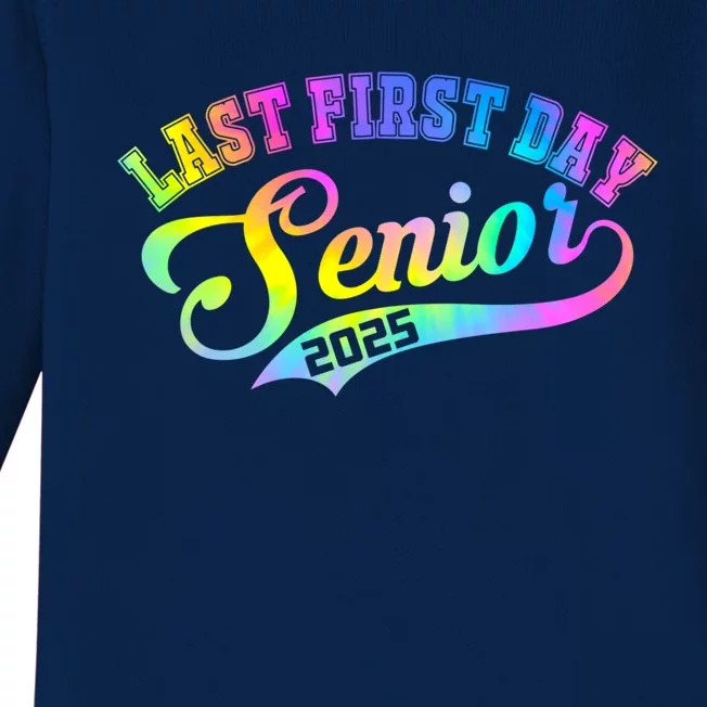 Last First Day Senior 2025 Class Of 2025 Seniors Tie Dye Great Gift Baby Long Sleeve Bodysuit