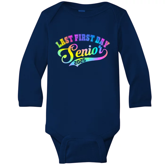 Last First Day Senior 2025 Class Of 2025 Seniors Tie Dye Great Gift Baby Long Sleeve Bodysuit