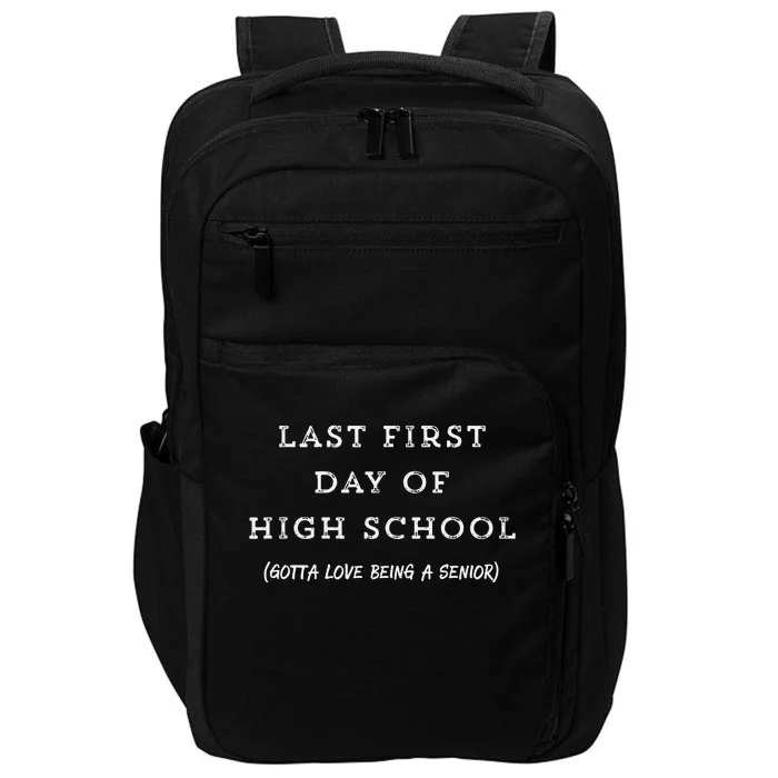 Last First Day Of High School Senior Year Tee Impact Tech Backpack