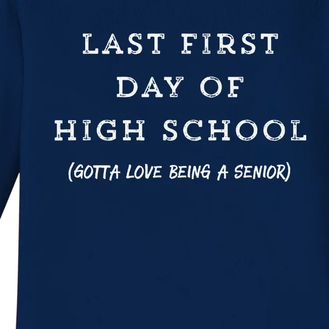 Last First Day Of High School Senior Year Tee Baby Long Sleeve Bodysuit