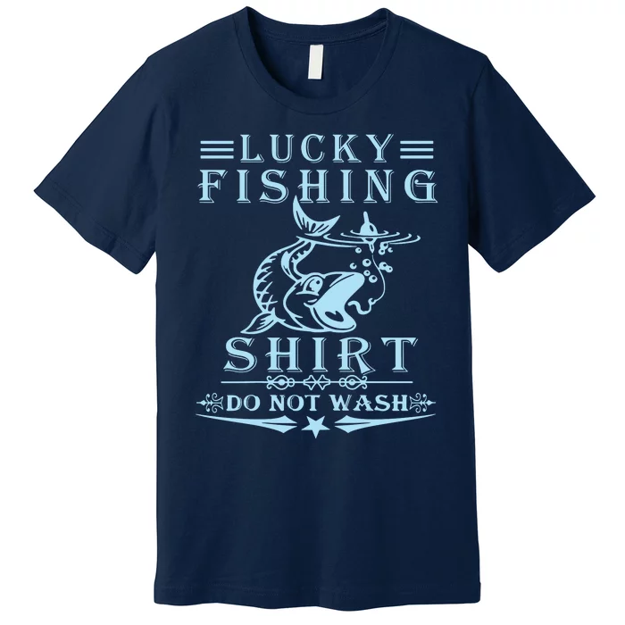 Lucky Fishing Do Not Wash Vintage Fishing Lover Premium T-Shirt