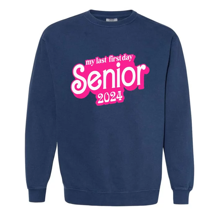 Last First Day Class of 2024 Funny Seniors 2024 Garment-Dyed Sweatshirt