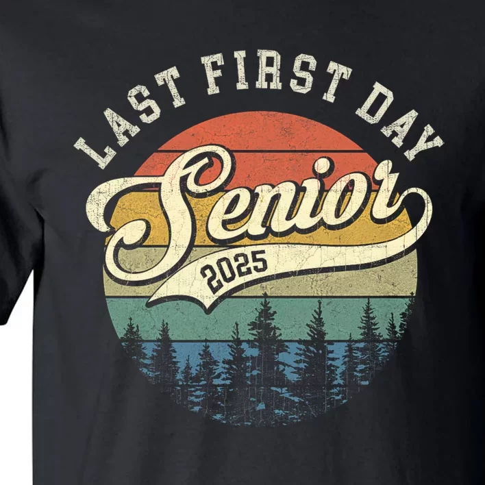 Last First Day Senior 2025 Class Of 2025 Back To School Tall T-Shirt