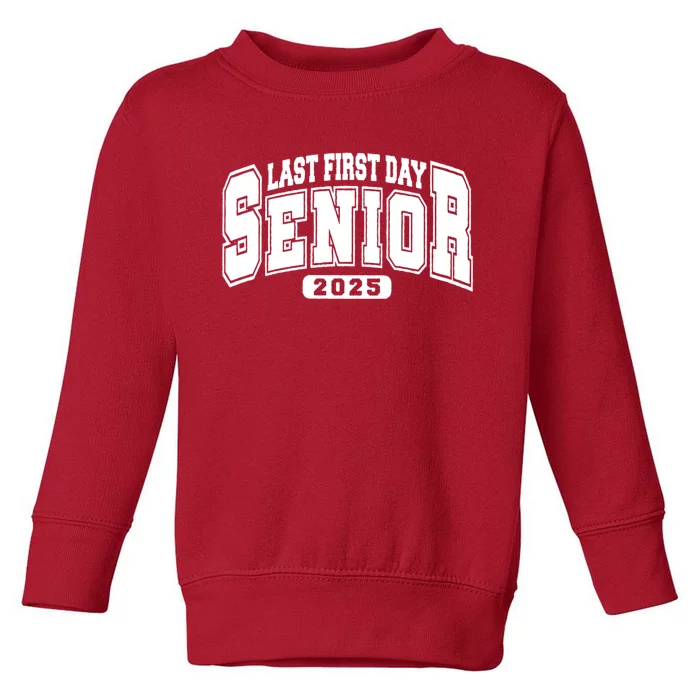 Last First Day Senior 2025 Class Of 2025 Back To School Toddler Sweatshirt