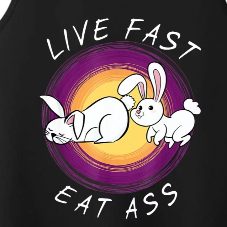 Live Fast Eat Ass Funny Rabbits Bunny Performance Tank