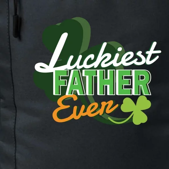 Luckiest Father Ever St Patricks Day Irish Fathersday Funny Gift Daily Commute Backpack