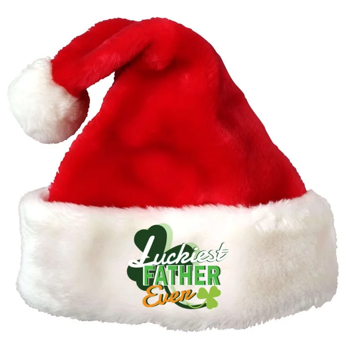 Luckiest Father Ever St Patricks Day Irish Fathersday Funny Gift Premium Christmas Santa Hat