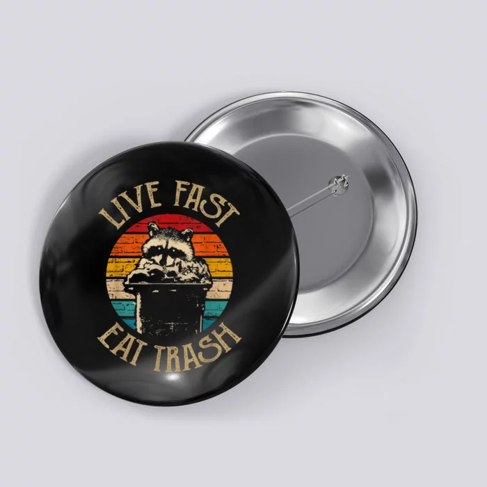 Live Fast Eat Trash Can Raccoon Camping Or Hiking Button