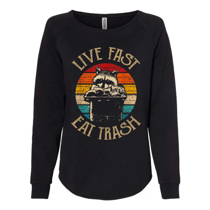 Live Fast Eat Trash Can Raccoon Camping Or Hiking Womens California Wash Sweatshirt