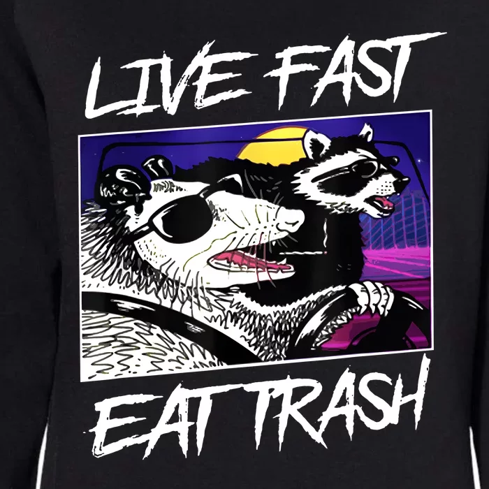 Live Fast Eat Trash Panda Raccoon Opossum Enthusiasts Womens California Wash Sweatshirt