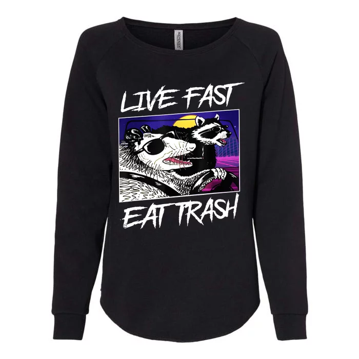 Live Fast Eat Trash Panda Raccoon Opossum Enthusiasts Womens California Wash Sweatshirt