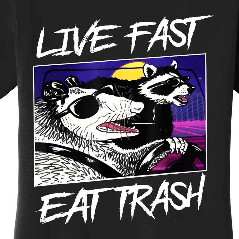 Live Fast Eat Trash Panda Raccoon Opossum Enthusiasts Women's T-Shirt