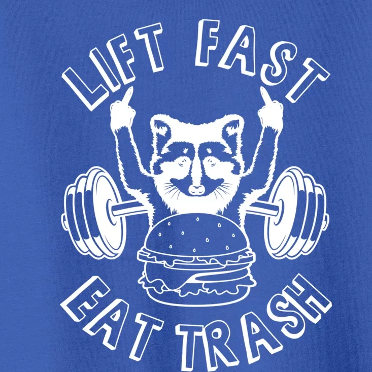 Lift Fast Eat Trash Racoon Gym And Fitness And Gift Toddler T-Shirt