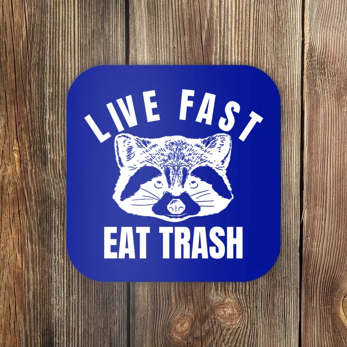 Live Fast Eat Trashfunny Gift Funny Raccoon Design Gift Coaster