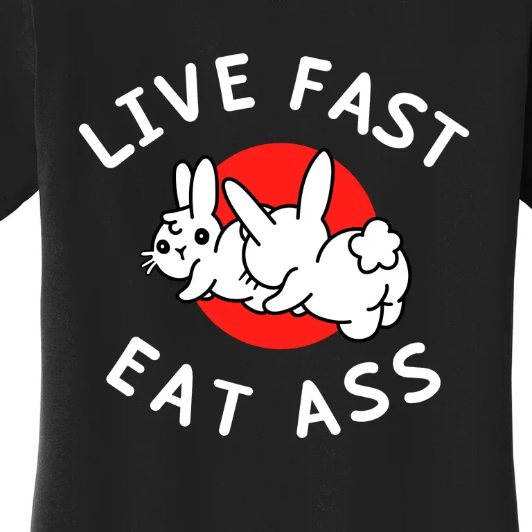 Live Fast Eat Ass Bunny Women's T-Shirt