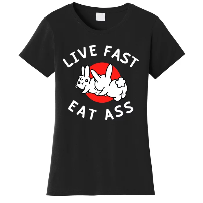 Live Fast Eat Ass Bunny Women's T-Shirt