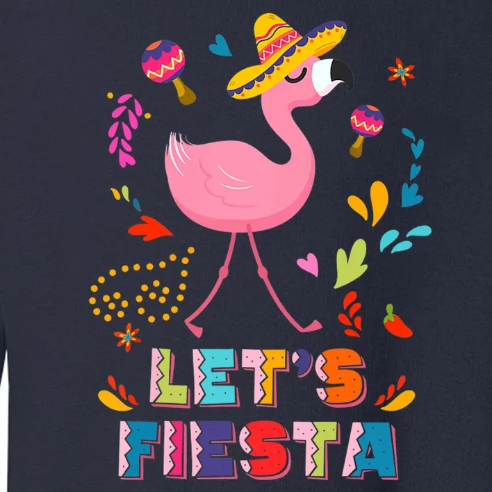 Let's Fiesta Flamingo Cinco De Mayo Toddler Sweatshirt