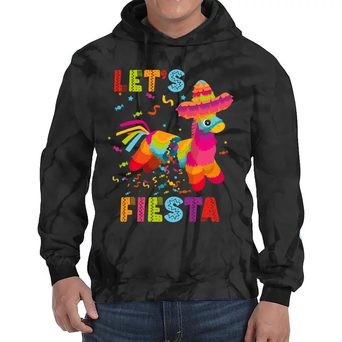 LetS Fiesta Funny Pinata Cinco De Mayo Mexican Party Pinata Tie Dye Hoodie