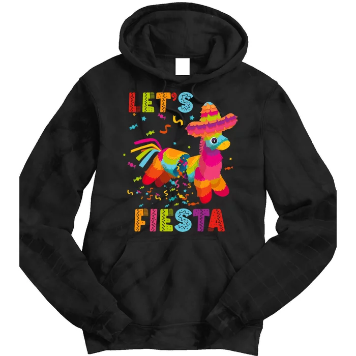 LetS Fiesta Funny Pinata Cinco De Mayo Mexican Party Pinata Tie Dye Hoodie