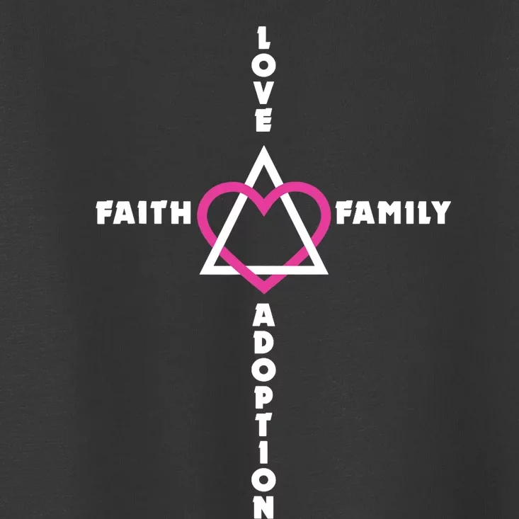 Love Faith Family Adoption Family Children Adoption Day Toddler T-Shirt