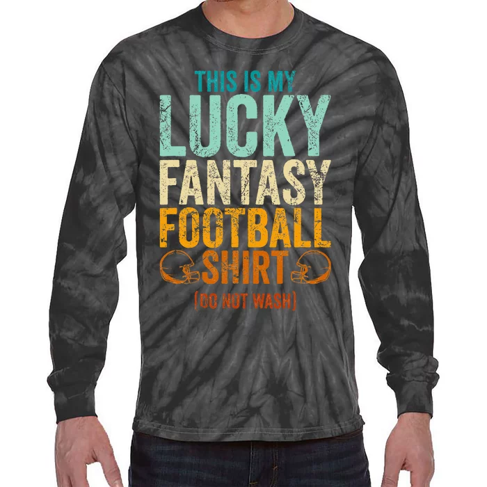 Lucky Fantasy Football Draft Party Do Not Wash Tie-Dye Long Sleeve Shirt